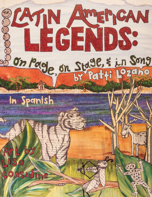 Book cover of Latin American Legends: on Page, on Stage, & in Song by Patti Lozano